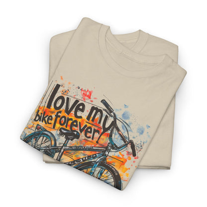 Love My Bike Forever  - Unisex Heavy Cotton Tee