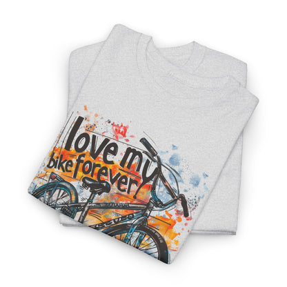 Love My Bike Forever  - Unisex Heavy Cotton Tee